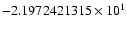 $-2.1972421315 \times 10^{1}$