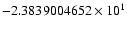 $-2.3839004652 \times 10^{1}$