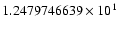 $1.2479746639 \times 10^{1}$