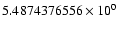 $5.4874376556 \times 10^{0}$