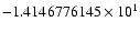 $-1.4146776145 \times 10^{1}$