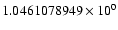 $1.0461078949 \times 10^{0}$