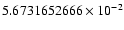 $5.6731652666 \times 10^{-2}$