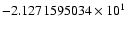 $-2.1271595034 \times 10^{1}$