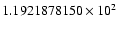 $1.1921878150 \times 10^{2}$