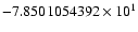 $-7.8501054392 \times 10^{1}$