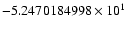 $-5.2470184998 \times 10^{1}$