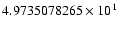 $4.9735078265 \times 10^{1}$
