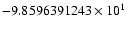 $-9.8596391243 \times 10^{1}$