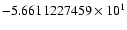$-5.6611227459 \times 10^{1}$