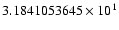 $3.1841053645 \times 10^{1}$