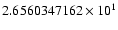 $2.6560347162 \times 10^{1}$