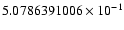 $5.0786391006 \times 10^{-1}$