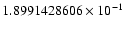 $1.8991428606 \times 10^{-1}$