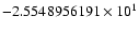 $-2.5548956191 \times 10^{1}$