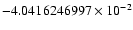 $-4.0416246997 \times 10^{-2}$