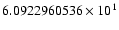 $6.0922960536 \times 10^{1}$