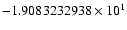 $-1.9083232938 \times 10^{1}$
