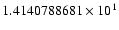 $1.4140788681 \times 10^{1}$