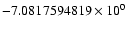 $-7.0817594819 \times 10^{0}$