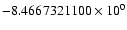 $-8.4667321100 \times 10^{0}$