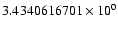 $3.4340616701 \times 10^{0}$