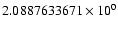 $2.0887633671 \times 10^{0}$