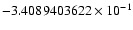 $-3.4089403622 \times 10^{-1}$