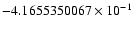 $-4.1655350067 \times 10^{-1}$
