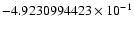 $-4.9230994423 \times 10^{-1}$