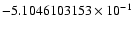 $-5.1046103153 \times 10^{-1}$