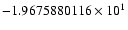 $-1.9675880116 \times 10^{1}$