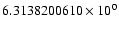 $6.3138200610 \times 10^{0}$