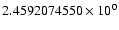 $2.4592074550 \times 10^{0}$