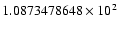 $1.0873478648 \times 10^{2}$
