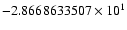 $-2.8668633507 \times 10^{1}$