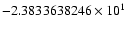 $-2.3833638246 \times 10^{1}$