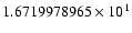 $1.6719978965 \times 10^{1}$