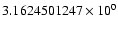 $3.1624501247 \times 10^{0}$