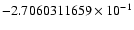$-2.7060311659 \times 10^{-1}$