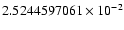 $2.5244597061 \times 10^{-2}$