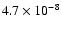 $4.7 \times 10^{-8}$