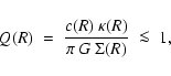 \begin{displaymath}Q(R)\;=\;\frac{c(R)~\kappa(R)}{\pi~G~\Sigma(R)}\;\la\;1,
\end{displaymath}