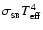 $\sigma_{_{\rm SB}} T^4_{\rm eff}$