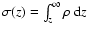 $\sigma(z)=\int_{z}^{\infty}\rho\ {\rm d}z$