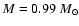 $M = 0.99~M_{\odot}$