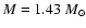 $M=1.43~M_{\odot}$