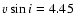 $v\sin{i}=4.45$