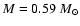 $M= 0.59~M_{\odot}$