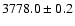 $ 3778.0\pm0.2$
